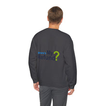 Where's My Refund?? Unisex Heavy Blend™ Crewneck Sweatshirt