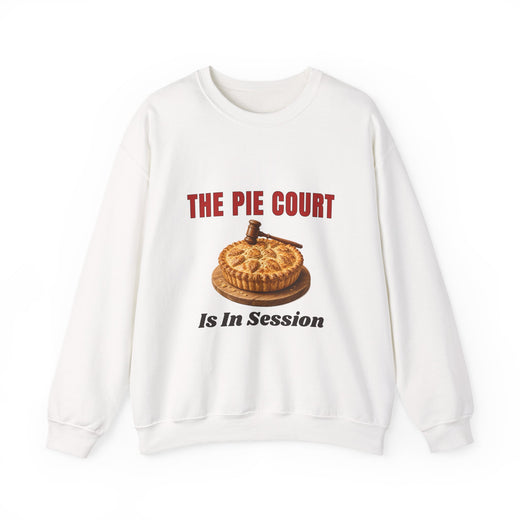 The Pie Court Is In Session Sweatshirt