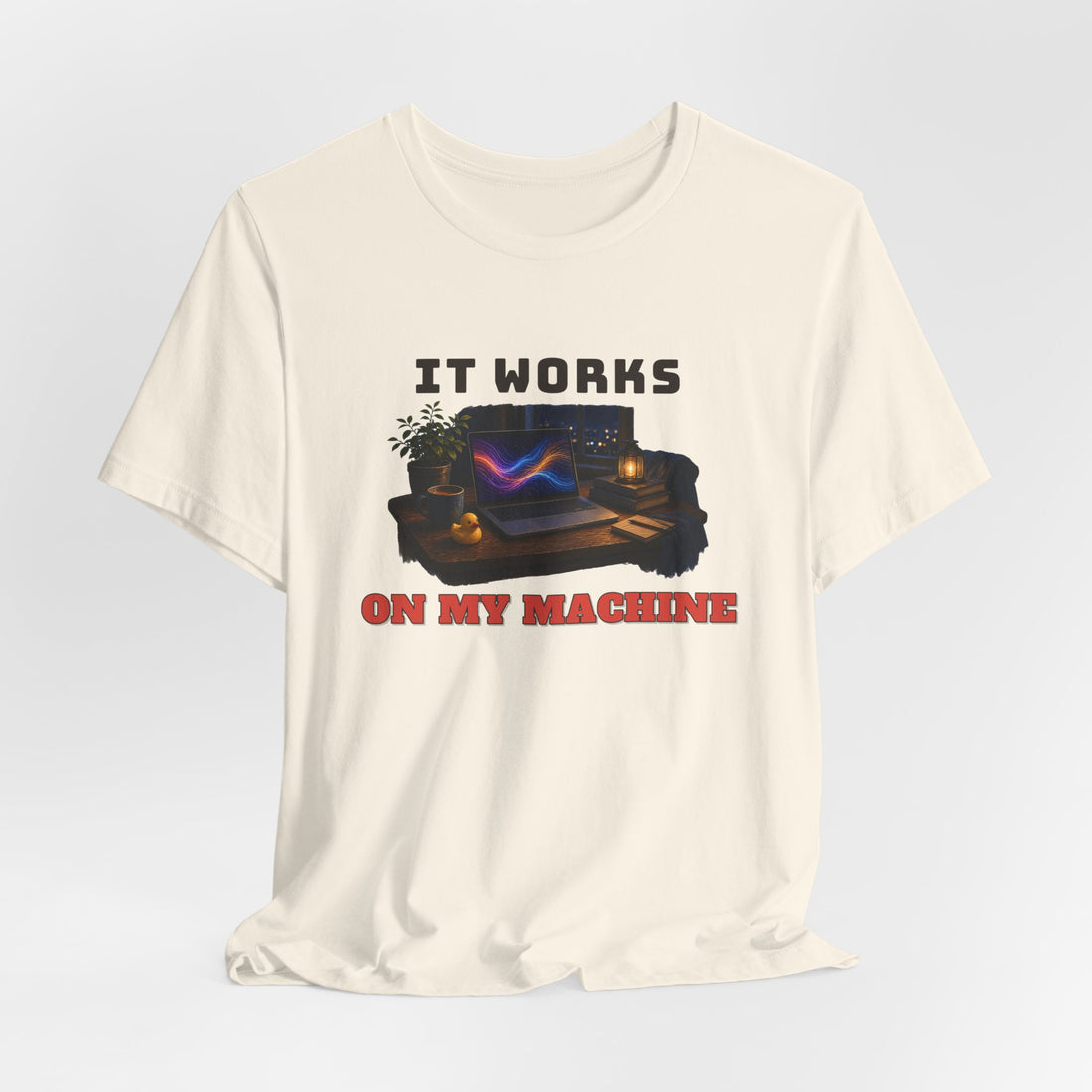 It Works On My Machine Tee