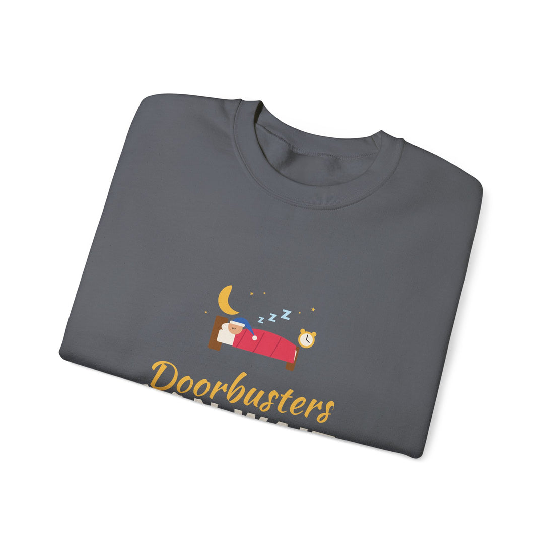 Doorbusters Can Wait Sweatshirt