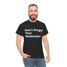 Don't Forget Your Semicolon - Oversized Unisex Tee