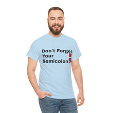 Don't Forget Your Semicolon - Oversized Unisex Tee