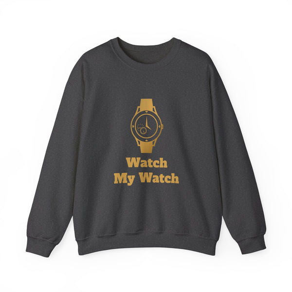 Watch My Watch - Unisex Heavy Blend™ Crewneck Sweatshirt (Did You See My Watch)