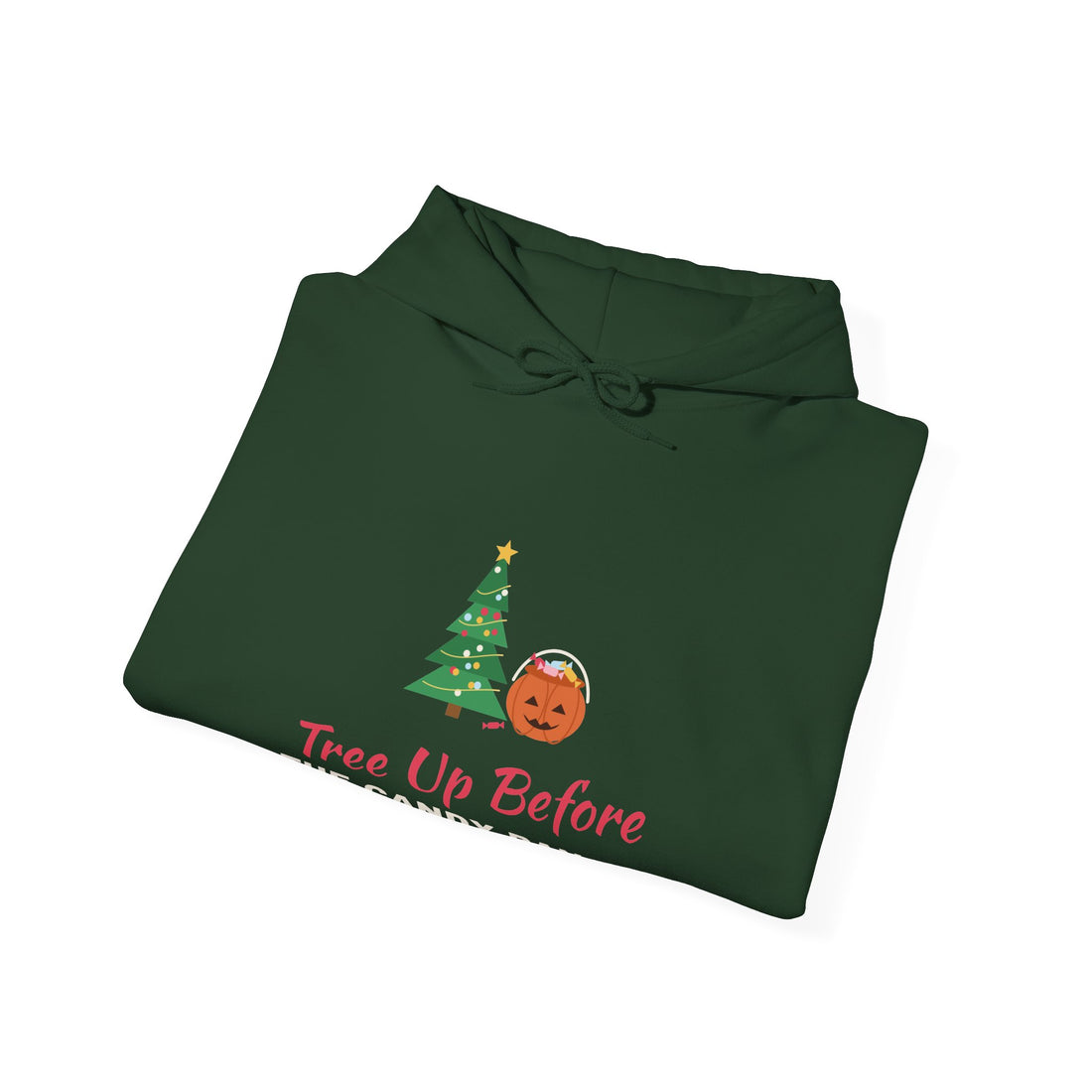 Tree Up Before the Candy Ran Out Hoodie