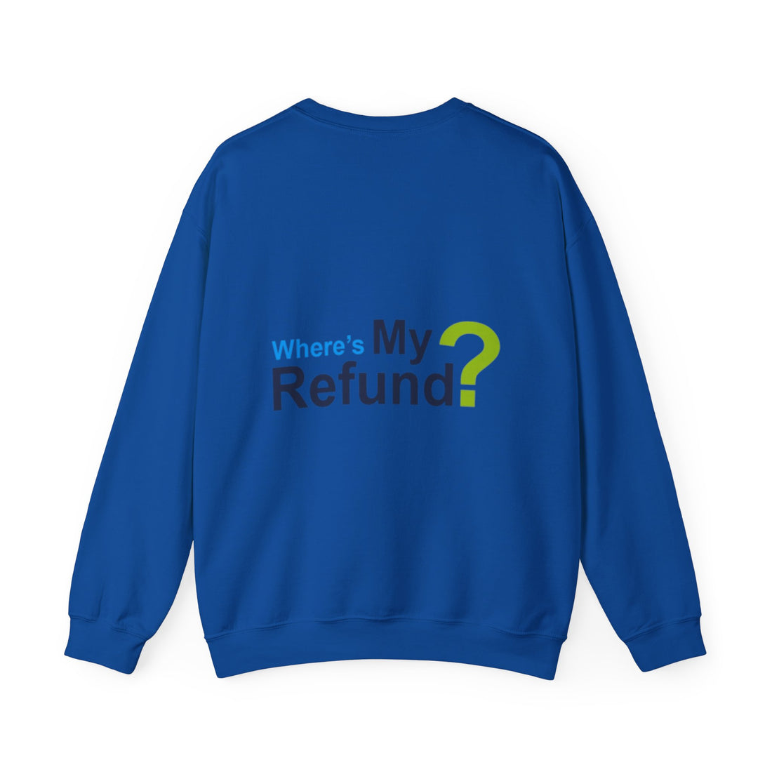 Where's My Refund?? Unisex Heavy Blend™ Crewneck Sweatshirt