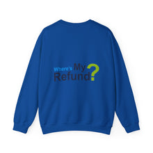 Where's My Refund?? Unisex Heavy Blend™ Crewneck Sweatshirt