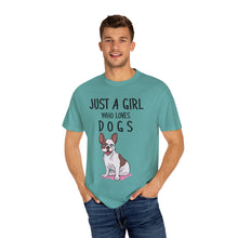 Just A Girl Who Loves Dogs - Women's Garment-Dyed T-shirt