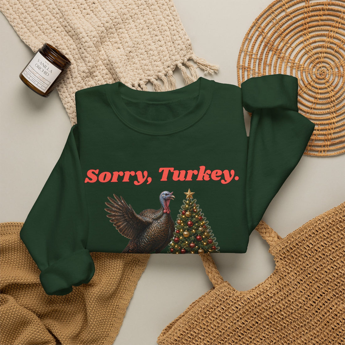 Sorry, Turkey. The Tree Is Up. Christmas Sweatshirt