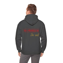No Problem She Said Men's Heavy Blend™ Hooded Sweatshirt