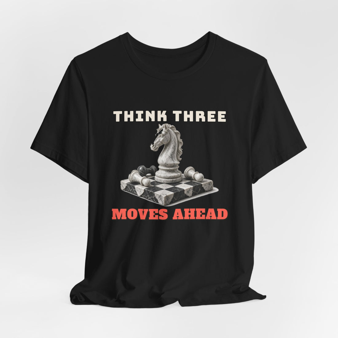 Think Three Moves Ahead Tee