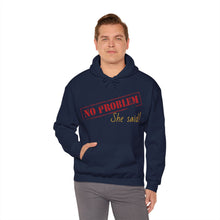 No Problem She Said Men's Heavy Blend™ Hooded Sweatshirt