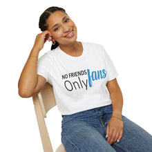 No Friends Only Fans - Unisex Softstyle T-Shirt