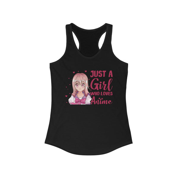 Just A Girl Who loves Anime! Women's Ideal Racerback Summer Tank