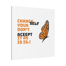 Change Your Self Matte Canvas, Stretched, 0.75