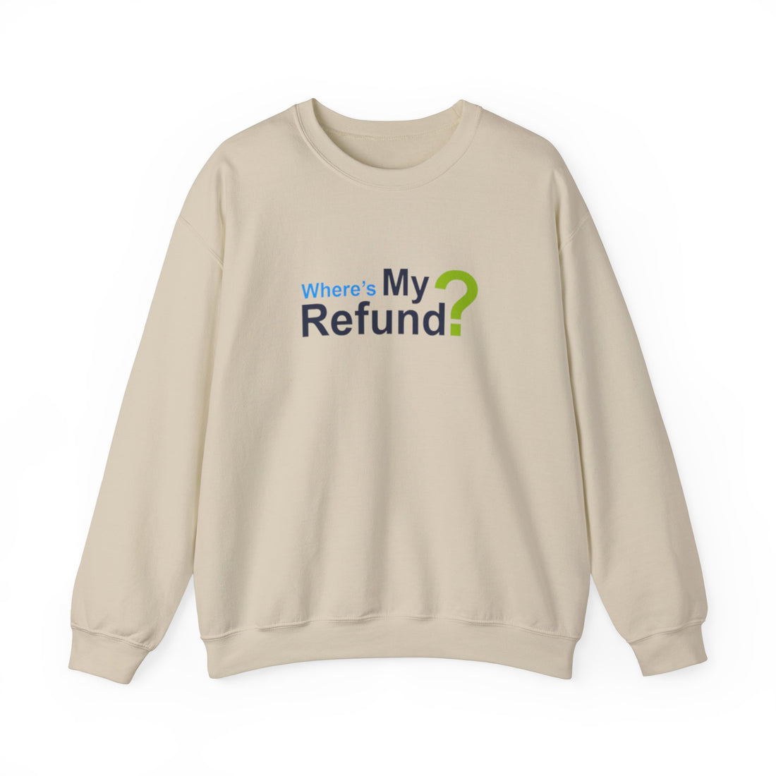 Where's My Refund?? Unisex Heavy Blend™ Crewneck Sweatshirt