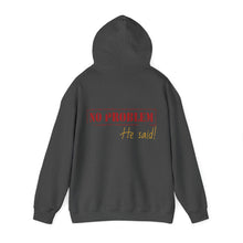 No Problem He Said Women's Heavy Blend™ Hooded Sweatshirt