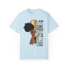 I'm 90% Sure You Don't Like Me But I'm 100% Sure I Don't Care T-Shirt