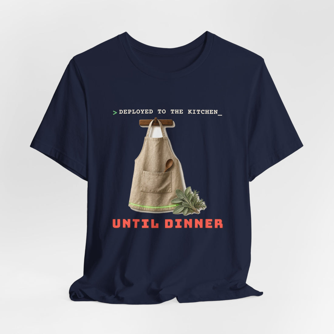 Deployed to the Kitchen Until Dinner