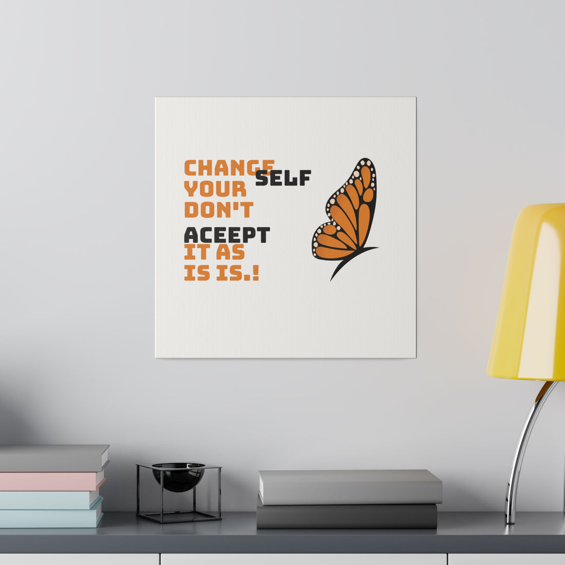 Change Your Self Matte Canvas, Stretched, 0.75"