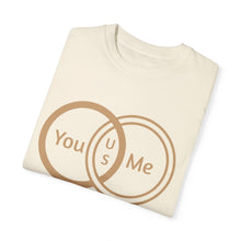 You & Me Unisex T-shirt