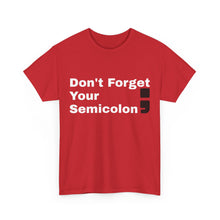Don't Forget Your Semicolon - Oversized Unisex Tee
