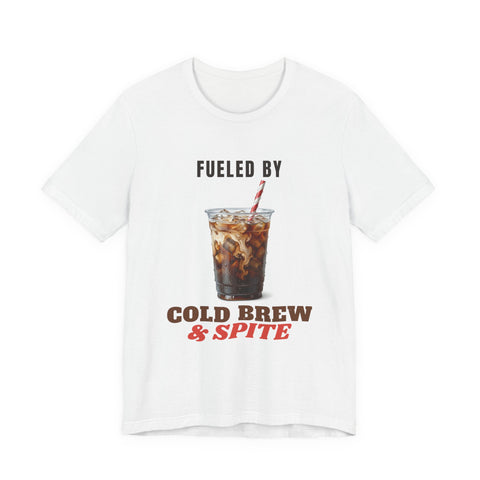 Fueled by Cold Brew and Spite funny t-shirt by Inkida