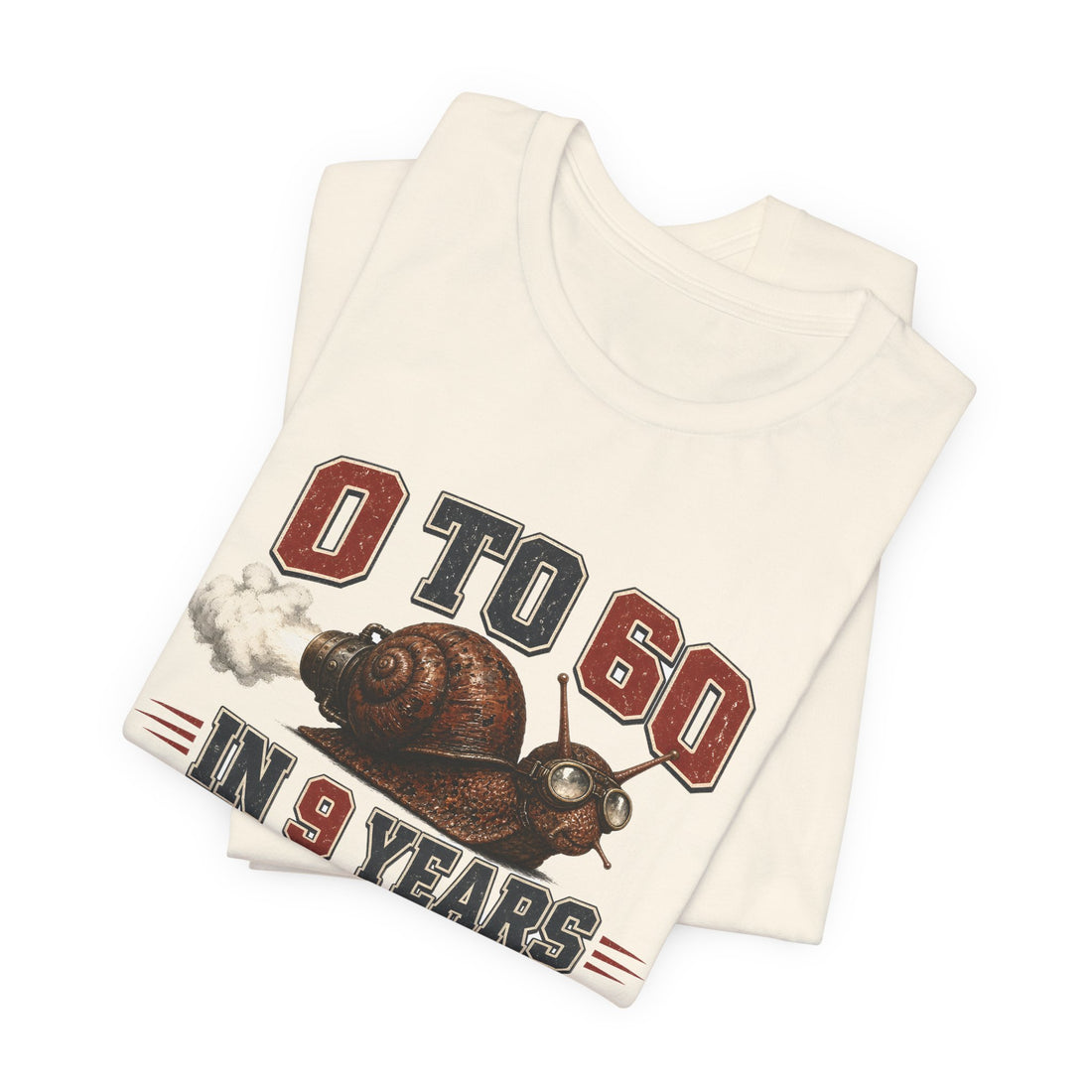 0 to 60 in 9 Years Funny Snail Rocket Tee