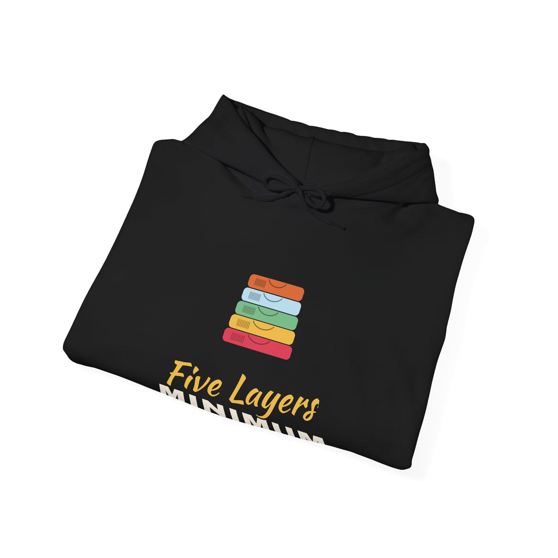 Five Layers Minimum Hoodie