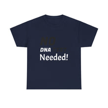 No DNA Test Needed - Like Father Like Son Men's Heavy Cotton Tee