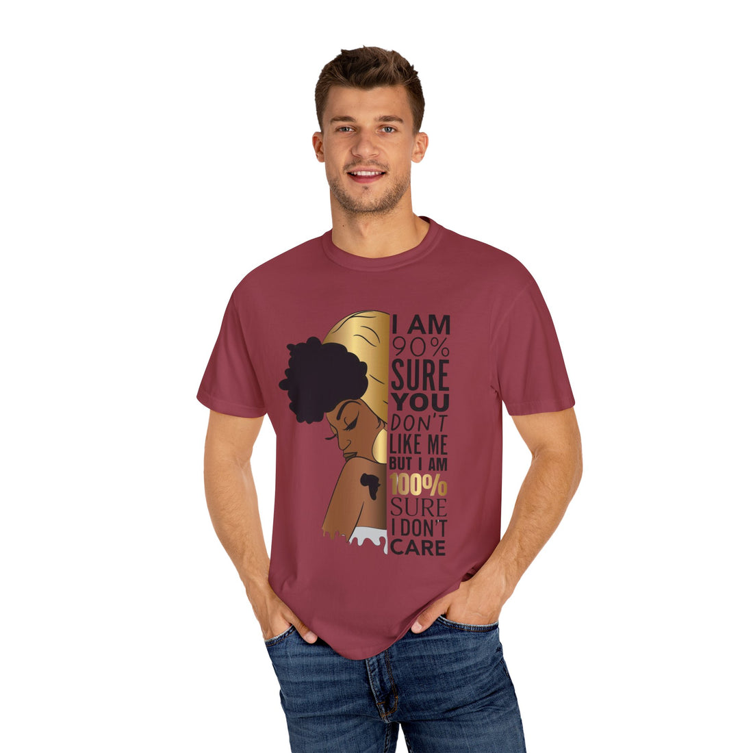 I'm 90% Sure You Don't Like Me But I'm 100% Sure I Don't Care T-Shirt