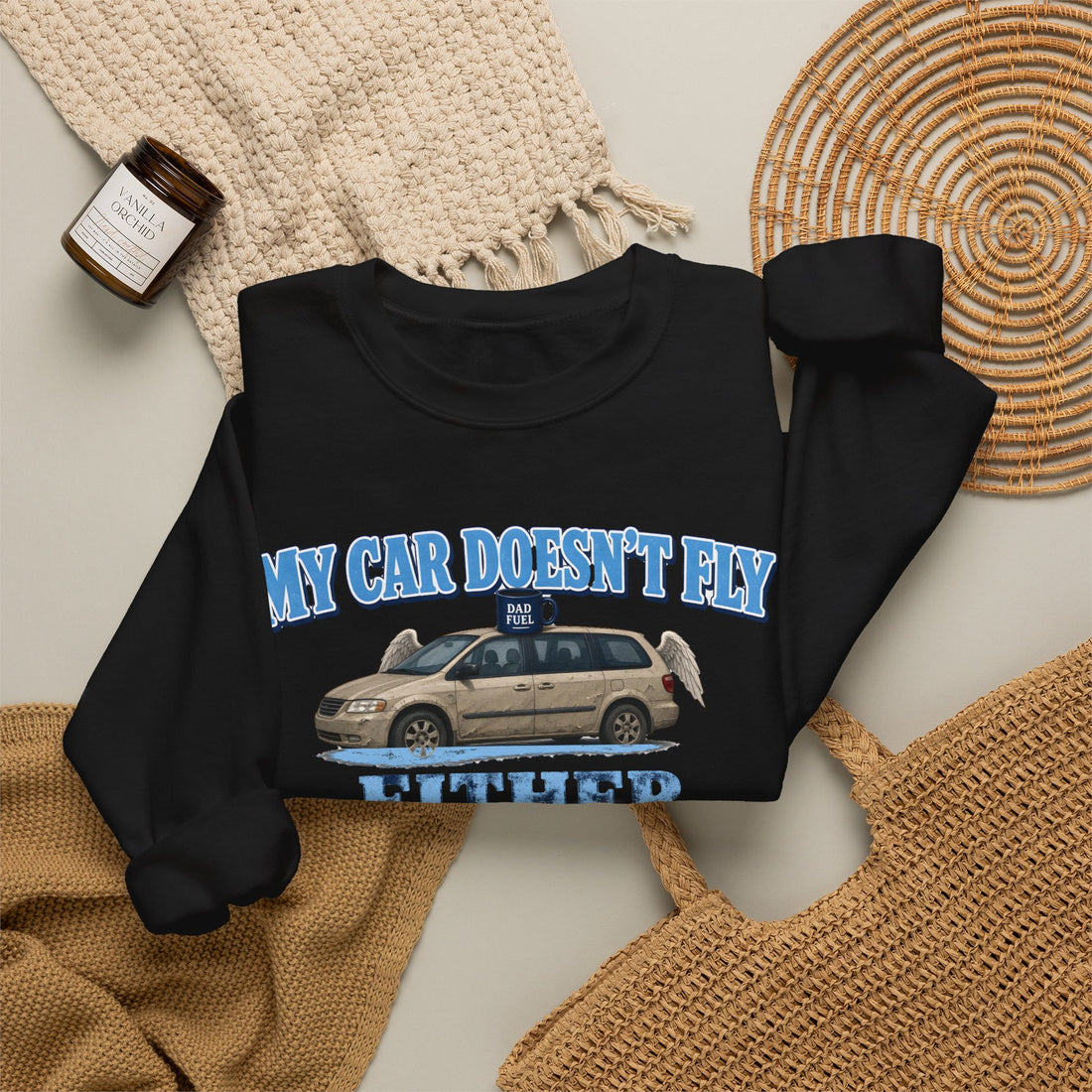 My Car Doesn't Fly Either Funny Minivan Dad Sweatshirt