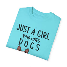 Just A Girl Who Loves Dogs - Women's Garment-Dyed T-shirt
