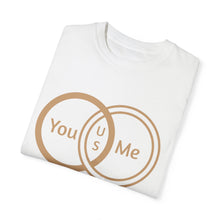 You & Me Unisex T-shirt