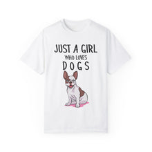 Just A Girl Who Loves Dogs - Women's Garment-Dyed T-shirt