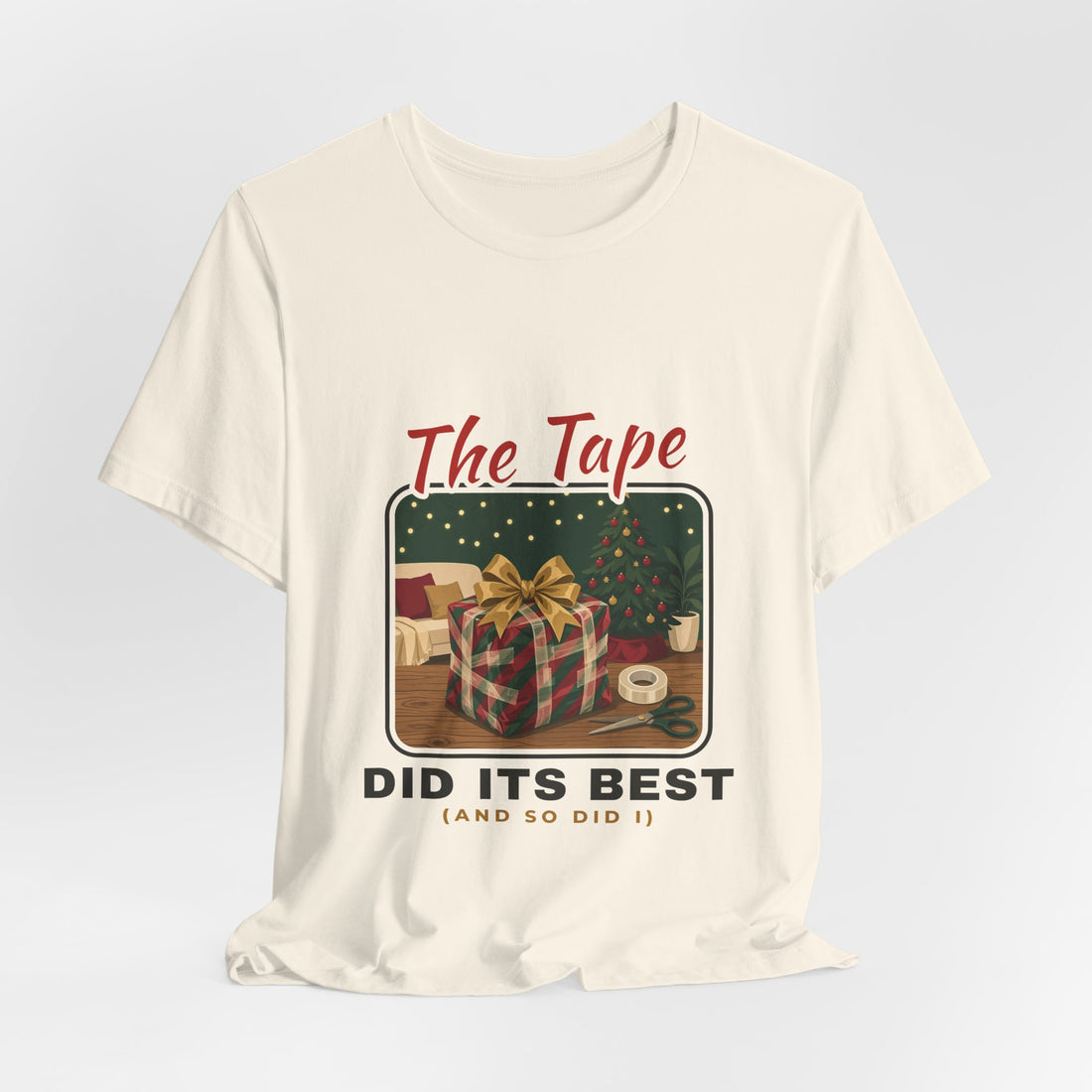 The Tape Did Its Best Shirt
