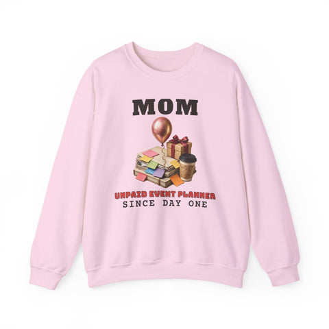 Mom Unpaid Event Planner Since Day One Sweatshirt
