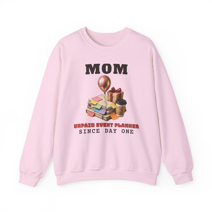 Mom Unpaid Event Planner Since Day One Sweatshirt