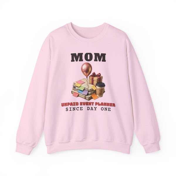 Mom Unpaid Event Planner Since Day One Sweatshirt