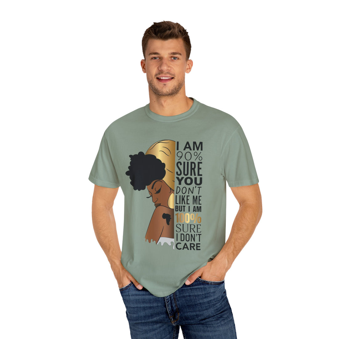 I'm 90% Sure You Don't Like Me But I'm 100% Sure I Don't Care T-Shirt