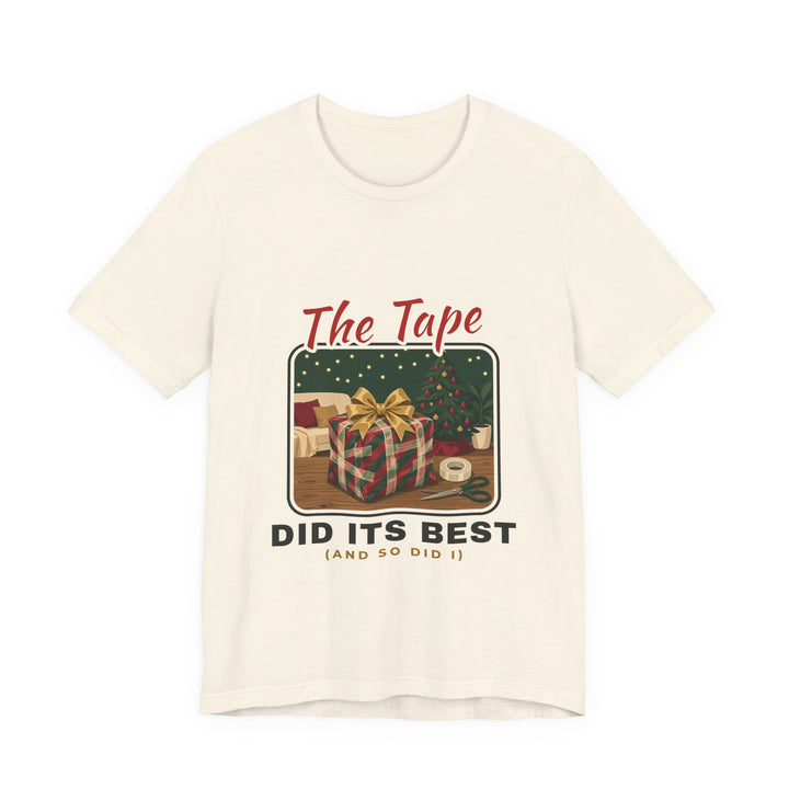 The Tape Did Its Best Shirt