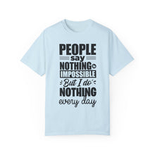 I Do Nothing Everyday T-shirt
