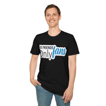 No Friends Only Fans - Unisex Softstyle T-Shirt