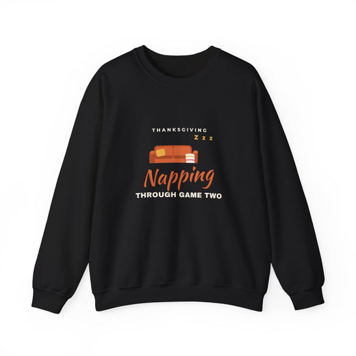 Napping Through Game Two Sweatshirt