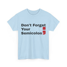 Don't Forget Your Semicolon - Oversized Unisex Tee
