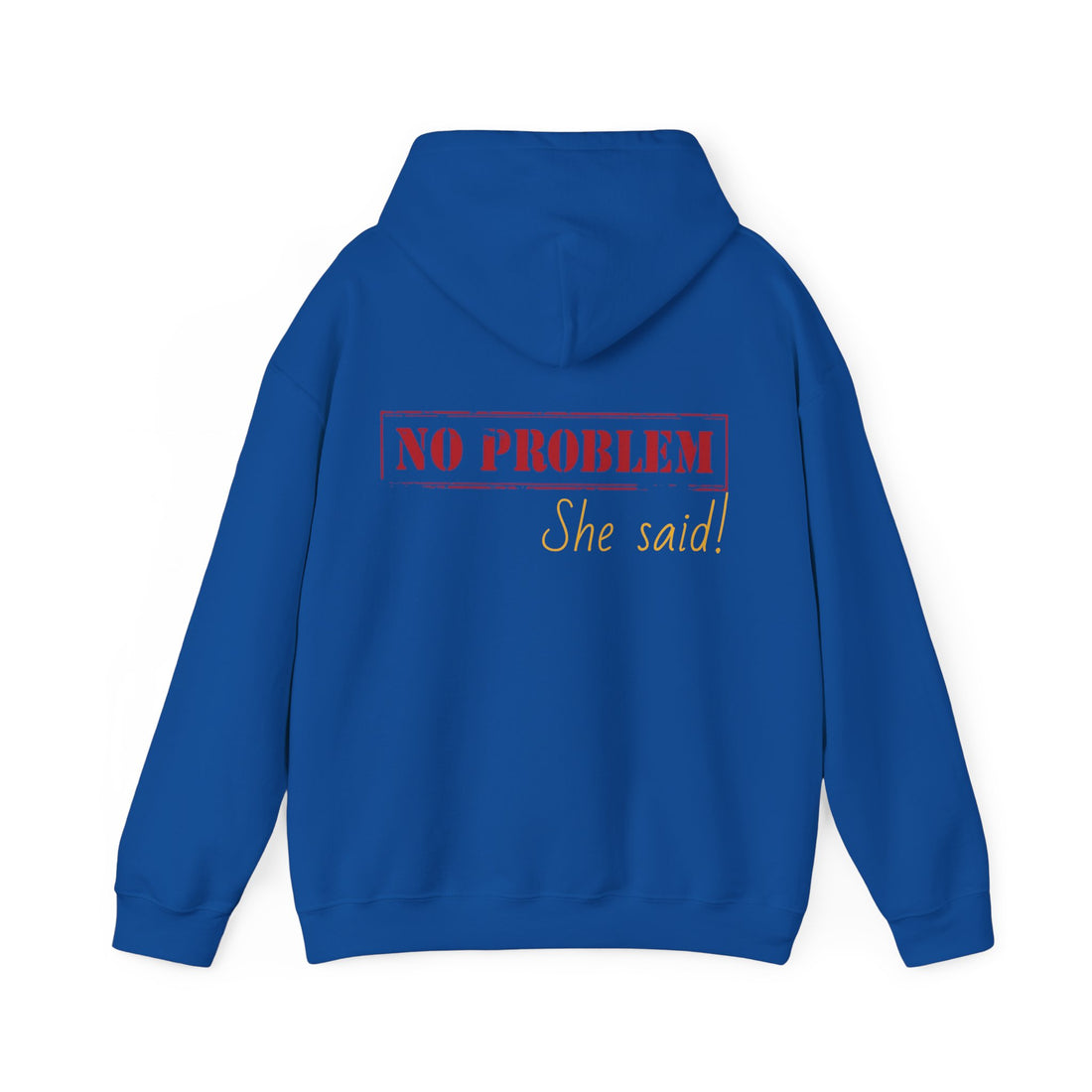 No Problem She Said Men's Heavy Blend™ Hooded Sweatshirt