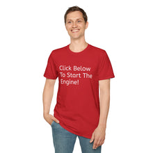 Click Below To Start The Engine T-Shirt