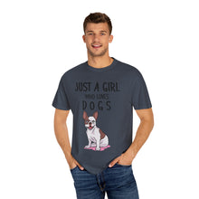 Just A Girl Who Loves Dogs - Women's Garment-Dyed T-shirt
