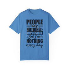 I Do Nothing Everyday T-shirt