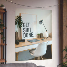 Get  Shit Done Matte Vertical Posters