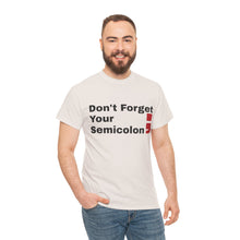 Don't Forget Your Semicolon - Oversized Unisex Tee
